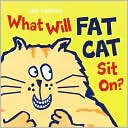 What Will Fat Cat Sit On?
